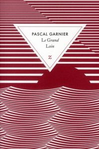Le Grand Loin - Garnier Pascal