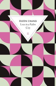 Love in a fallen city. Suivi de Ah Hsiao est triste en automne - Chang Eileen - Péchenart Emmanuelle