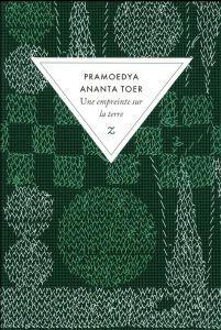 Buru quartet Tome 3 : Une empreinte sur la terre - Toer Pramoedya Ananta - Vitalyos Dominique