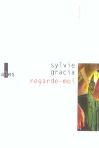REGARDE-MOI - GRACIA SYLVIE