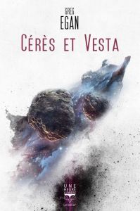 Cérès et Vesta - Egan Greg - Perchoc Erwann