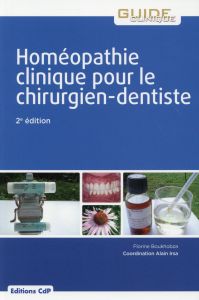 Homéopathie clinique pour le chirurgien dentiste. 2e édition - Boukhobza Florine - Quemoun Albert-Claude - Lamend