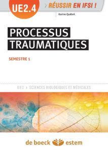 Processus traumatiques. UE 2.4 - Semestre 1 - Quebre Karine - Rolling Anne-Christel - Marchand S