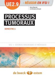 Processus tumoraux. UE 2.9 - Semestre 5 - Besnier Anne - Drouet Ghislaine