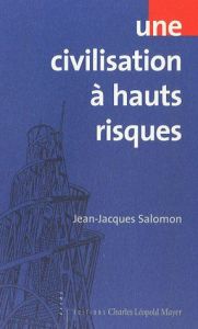 Une civilisation à hauts risques - Salomon Jean-Jacques