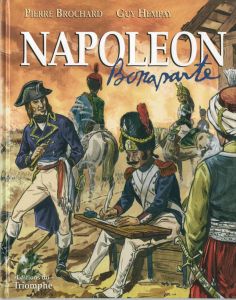 Napoléon Bonaparte - Hempay Guy - Brochard Pierre