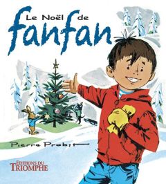 Les aventures de Fanfan Tome 8 : Le Noël de Fanfan - Probst Pierre