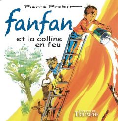 Les aventures de Fanfan Tome 2 : Fanfan et la colline en feu - Probst Pierre