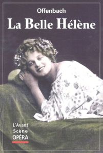 L'Avant-Scène Opéra N° 125 novembre 1989 (mis à jour octobre 2003) : La Belle Hélène - OFFENBACH JACQUES