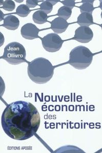 La nouvelle économie des territoires - Ollivro Jean