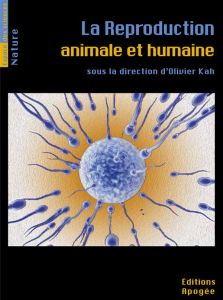 La reproduction animale et humaine - Kah Olivier