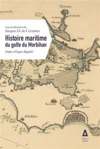 Histoire maritime du golfe du Morbihan - Certaines Jacques de - Riguidel Eugène