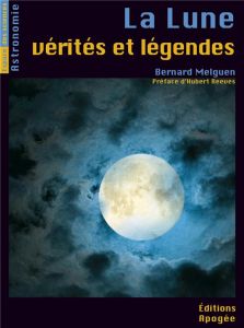 La lune, vérités et légendes - Melguen Bernard - Reeves Hubert