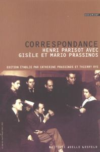 Correspondance d'Henri Parisot avec Mario et Gisèle Prassinos. 1933-1938 - Parisot Henri - Prassinos Gisèle - Prassinos Mario