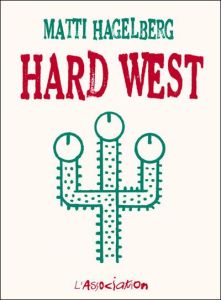 Hard west - Hagelberg Matti
