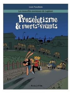 Les nouvelles aventures de Lapinot Tome 3 : Prosélytisme & Morts-Vivants. 1e édition - Trondheim Lewis - Findakly Brigitte