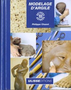 Modelage d'argil - Chazot Philippe