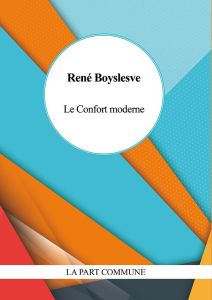 Le Confort moderne - Boylesve René - Dufour Elodie