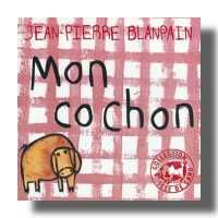 Mon cochon - Blanpain Jean-Pierre