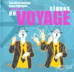 Signes de voyage - Gourdon Bénédicte - Rodriguez Roger - Balez Olivie