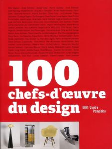 100 chefs-d'oeuvre du design - Migayrou Frédéric - Guichon Françoise