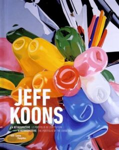 Jeff Koons, la rétrospective - Champion Julie, Liucci-Goutnikov Nicolas