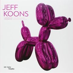 Jeff Koons : la rétrospective / A Retrospective - Champion Julie, Edde Caroline, Collectif