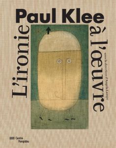 Paul Klee - Ironie à l'oeuvre / Catalogue de l'exposition - Lampe Angela