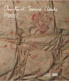 Christo et Jeanne-Claude. Paris ! - Duplaix Sophie