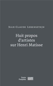 Huit propos d'artistes sur Henri Matisse (1974-1975). Roy Lichtenstein, Paul Sharitz, Tom Wesselmann - Lebensztejn Jean-Claude