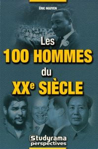 Les 100 hommes du XXe siècle - Nguyen Eric