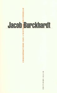 CONSIDERATIONS SUR L'HISTOIRE UNIVERSELLE - BURCKHARDT JACOB