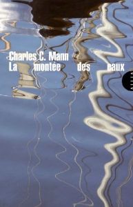 LA MONTEE DES EAUX - MANN CHARLES C.