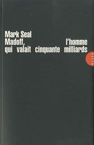 Madoff, l'homme qui valait cinquante milliards - Seal Mark