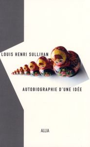 AUTOBIOGRAPHIE D'UNE IDEE - SULLIVAN LOUIS HENRI