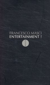 Entertainment ! Apologie de la domination - Masci Francesco