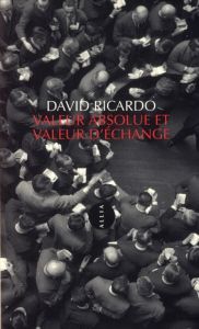 VALEUR ABSOLUE ET VALEUR D'ECHANGE - RICARDO DAVID