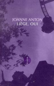 Liège, oui - Anton Joanne