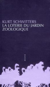 La loterie du jardin zoologique - Schwitters Kurt
