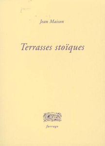 TERRASSES STOIQUES - Maison Jean