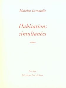 Habitations simultanées - Larnaudie Mathieu