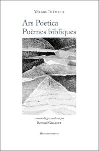 Ars Poetica. Poèmes bibliques, Edition bilingue français-grec - Thèmelis Yorgos - Grasset Bernard