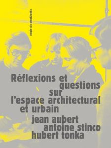 Réflexions et questions sur l'espace urbain et architecturale - Aubert Jean