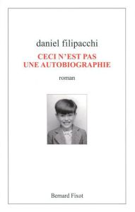 Ceci n'est pas une autobiographie - Filipacchi Daniel