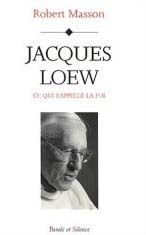JACQUES LOEW CE QUI APPELLE - MASSON R
