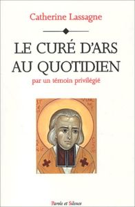 CURE D'ARS AU QUOTIDIEN - LASSAGNE C