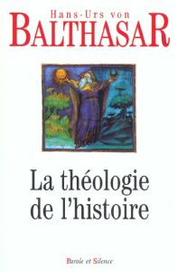 THEOLOGIE DE L'HISTOIRE - BALTHASAR H