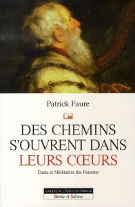 CHEMINS S'OUVRENT DANS LEUR COEUR - LES PSAUMES (DES) - FAURE PATRICK