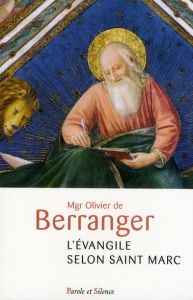 L'évangile selon saint Marc / Une lectio divina - Berranger Olivier de