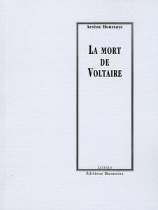 LA MORT DE VOLTAIRE - HOUSSAYE ARSENE